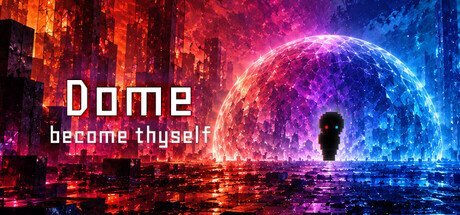 (유료화 예정) Dome: Become Thyself (무료/무료)